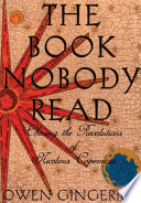 The book nobody read : chasing the revolutions of Nicolaus Copernicus /