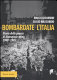 Bombardate l'Italia : storia della guerra di distruzione aerea, 1940-1945 /
