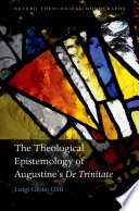 The theological epistemology of Augustine's De Trinitate /