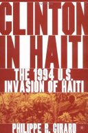 Clinton in Haiti : the 1994 U.S. intervention in Haiti /