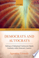 Democrats and autocrats : pathways of subnational undemocratic regime continuity within democratic countries /