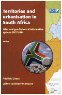 Territories and urbanisation in South Africa : atlas and geo-historical information system (DYSTURB) /