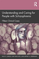 Understanding and caring for people with schizophrenia : fifteen clinical cases /