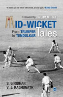 Mid-wicket tales : from Trumper to Tendulkar /