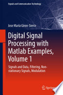 Digital signal processing with Matlab examples.