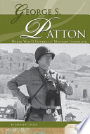 George S. Patton : World War II general & military innovator /