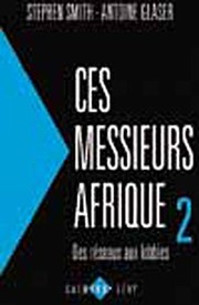 Ces messieurs Afrique 2 : des réseaux aux lobbies /