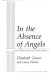 In the absence of angels : a Hollywood family's courageous story /