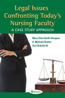 Legal issues confronting today's nursing faculty : a case study approach /