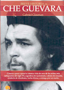 Breve historia del Che Guevara /
