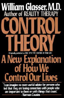 Control theory : a new explanation of how we control our lives /