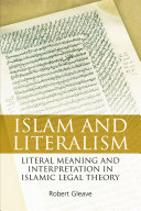 Islam and literalism : literal meaning and interpretation in Islamic legal theory /
