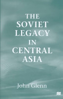 The Soviet legacy in Central Asia /