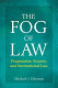 The fog of law : pragmatism, security, and international law /