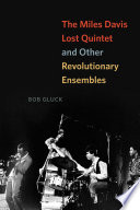 The Miles Davis Lost Quintet : and other revolutionary ensembles /