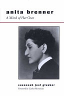 Anita Brenner : a mind of her own /