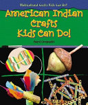 American Indian crafts kids can do! /