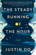 The steady running of the hour : a novel /