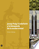 Josep Puig i Cadafalch y la búsqueda de la modernidad /