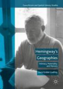 Hemingway's geographies : intimacy, materiality, and memory /