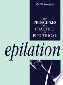 The principles and practice of electrical epilation /