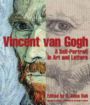 Vincent van Gogh : a self-portrait in art and letters /