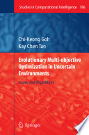 Evolutionary multi-objective optimization in uncertain environments : issues and algorithms /