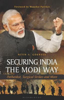 Securing India the Modi way : Pathankot, surgical strikes and more /