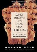 Who wrote the Dead Sea scrolls? : the search for the secret of Qumran /