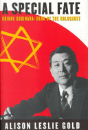 A special fate : Chiune Sugihara : hero of the Holocaust /