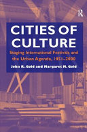 Cities of culture : Staging international festivals and the urban agenda, 1851-2000 /