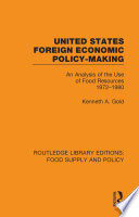 United States Foreign Economic Policy-Making : an Analysis of the Use of Food Resources 1972-1980.