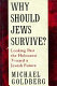 Why should Jews survive? : looking past the Holocaust toward a Jewish future /