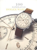 100 superlative Rolex watches /