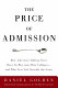 The price of admission : how America's ruling class buys its way into elite colleges--and who gets left outside the gates /