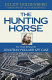 The hunting horse : the truth behind the Jonathan Pollard spy case /