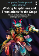 Writing adaptations and translations for the stage /