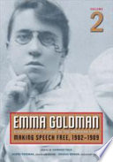 Emma Goldman : a Documentary History of the American Years, Volume 2: Making Speech Free, 1902-1909.