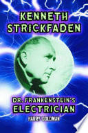 Kenneth Strickfaden, Dr. Frankenstein's electrician /