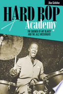 Hard bop academy : the sidemen of Art Blakey and the Jazz Messengers /