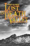 Lost in Death Valley : the true story of four families in California's gold rush /