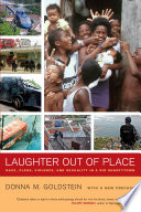 Laughter out of place : race, class, violence, and sexuality in a Rio shantytown.