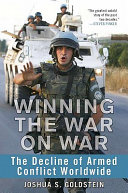Winning the war on war : the decline of armed conflict worldwide /