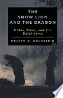 The snow lion and the dragon : China, Tibet, and the Dalai Lama /
