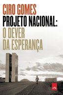 Projeto Nacional : o dever da esperança /