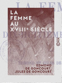 La Femme au XVIIIe si�ecle /