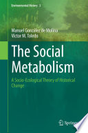 The social metabolism : a socio-ecological theory of historical change /