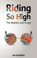 Riding so high : the Beatles and drugs /