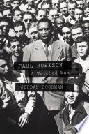 Paul Robeson : a watched man /