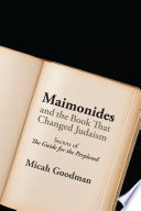 Maimonides and the book that changed Judaism : secrets of the Guide for the Perplexed /